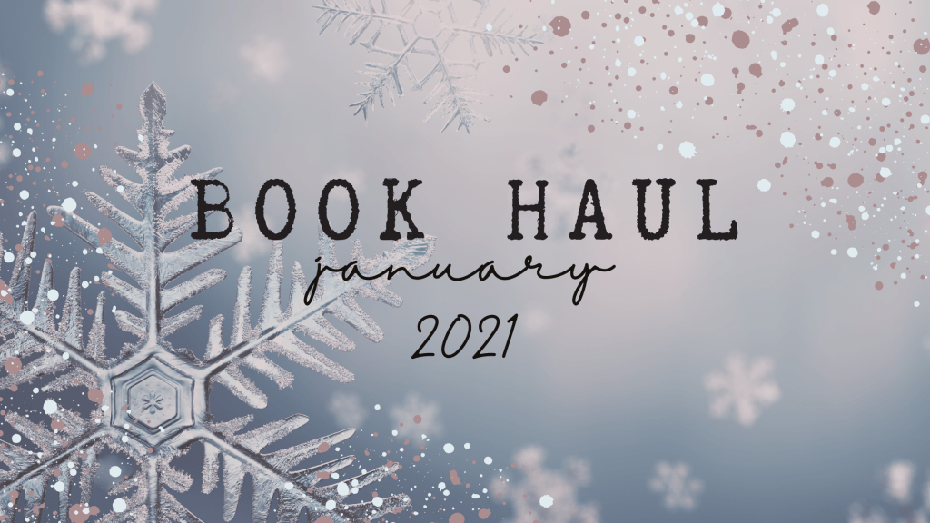January 2021 Book&nbsp;Haul