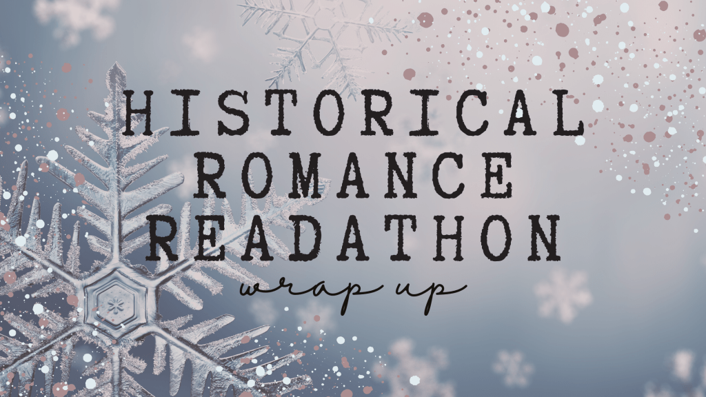 Historical Romance Readathon Wrap&nbsp;Up