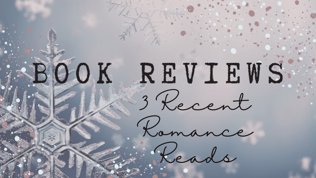 Book Reviews: Recent Romance&nbsp;Reads