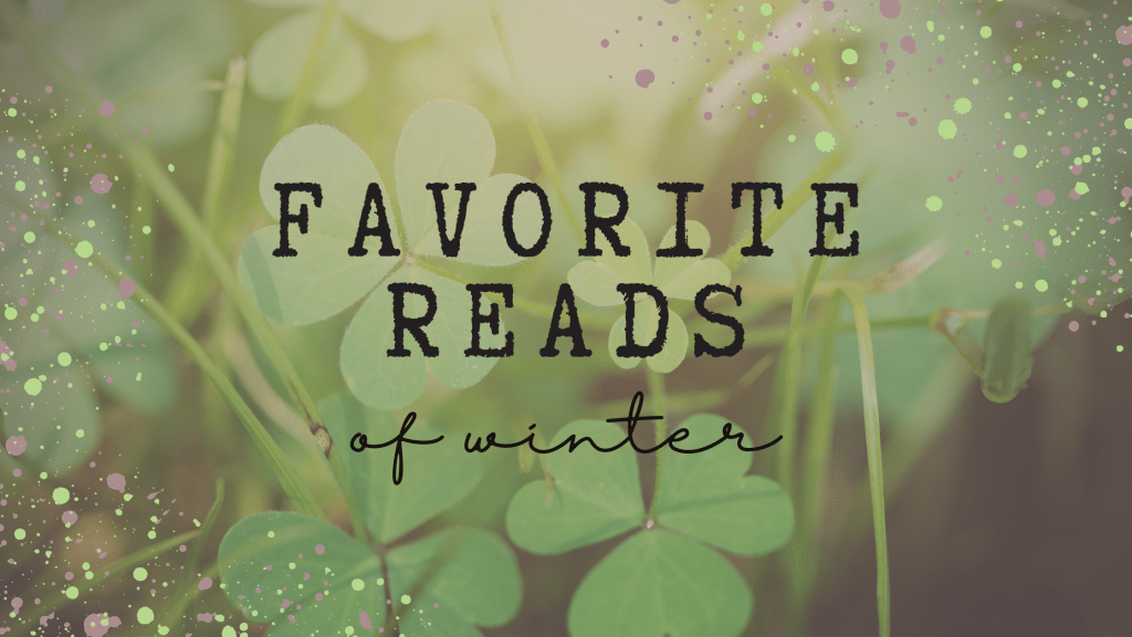My Favorite Reads of&nbsp;Winter!