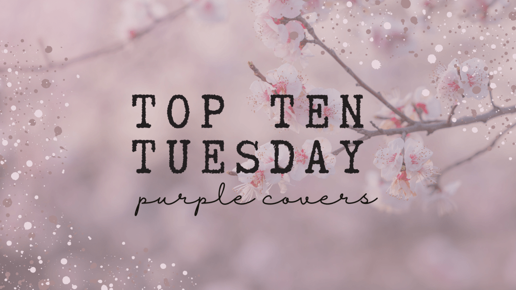 Top Ten Tuesday: Purple&nbsp;Covers