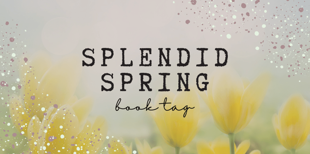Splendid Spring Book&nbsp;Tag