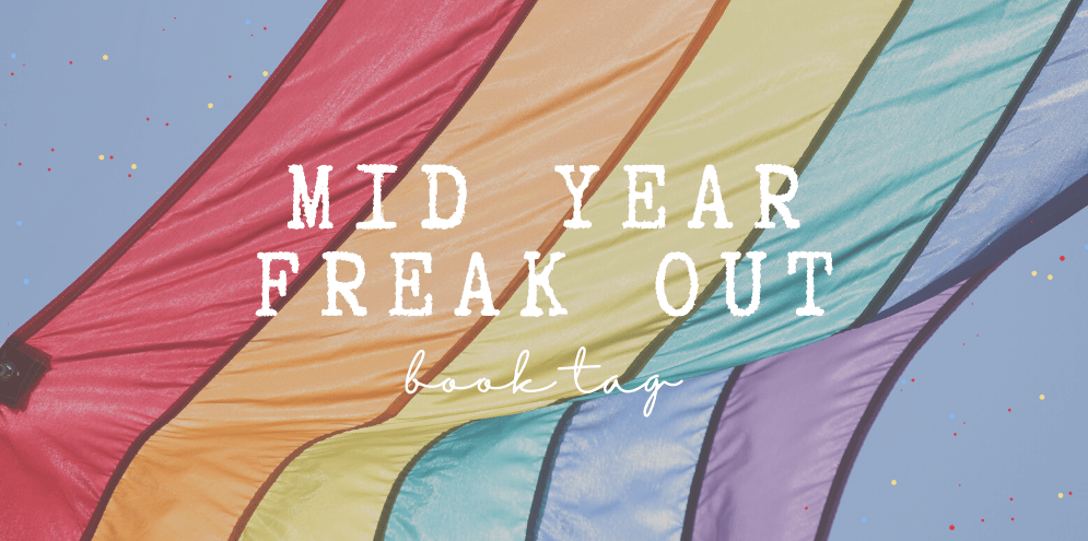 The Mid Year Freak Out&nbsp;Tag