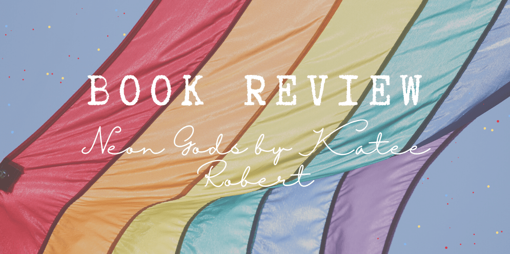 Book Review: Neon Gods (Dark Olympus #1) by Katee&nbsp;Robert